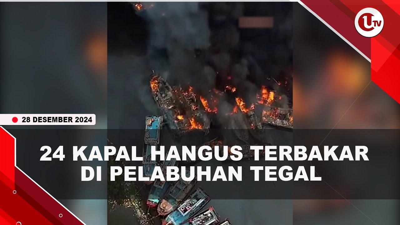 24 Kapal Hangus Terbakar di Pelabuhan Tegal