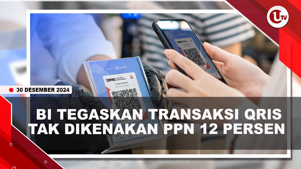 BI Tegaskan Transaksi QRIS Tak Dikenakan PPN 12 Persen