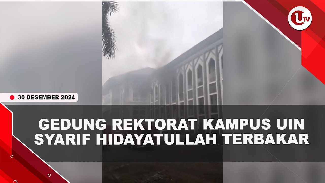 Gedung Rektorat Kampus UIN Syarif Hidayatullah Terbakar