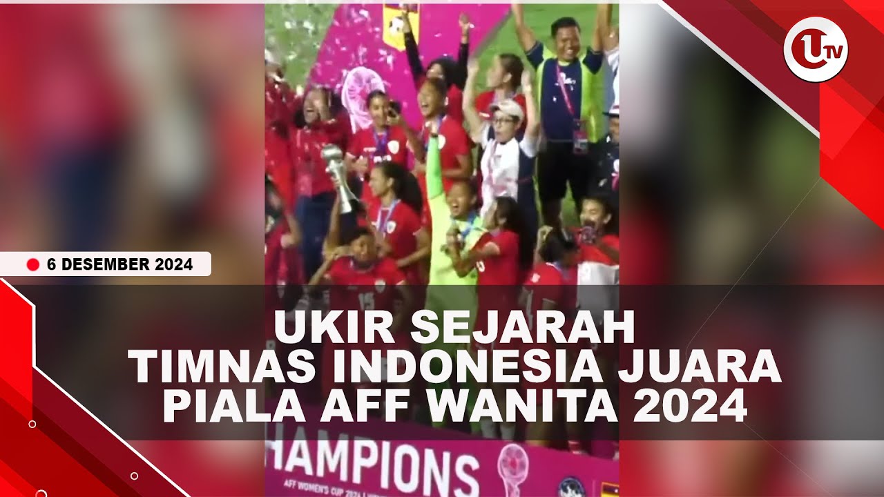 Ukir Sejarah, Timnas Indonesia Juara Piala AFF Wanita 2024