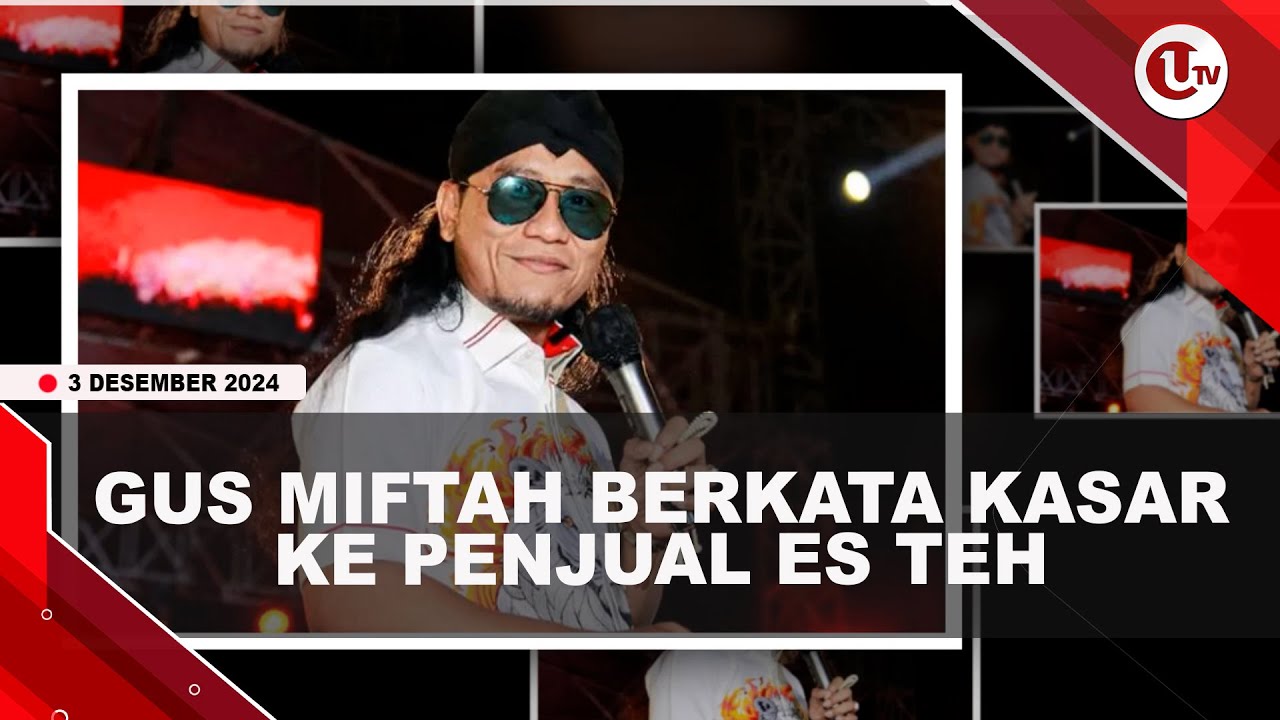 Berkata Kasar ke Pemjual Es The, Gus Miftah Dikecam Netizen