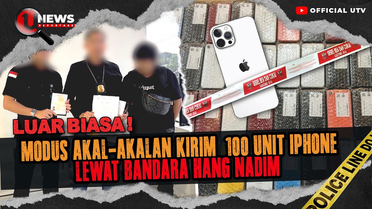 Bea Cukai Ungkap Otak Pelaku Penyelundup 100 iPhone Lewat Bandara Hang Nadim