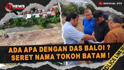 [VIDEO] Polemik Penimbunan DAS Baloi Batam, Untungkan Siapa? | U-NEWS REPOTASE