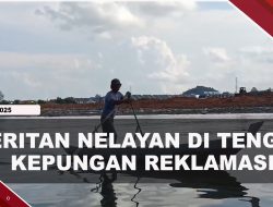 [VIDEO] Nelayan Teluk Tering Batam Dikepung Reklamasi