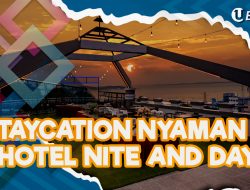 [VIDEO] Staycation Nyaman Di Hotel Nite And Day