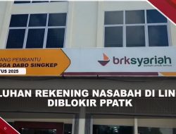 [VIDEO] Puluhan Rekening Nasabah BRK Syariah Lingga Diblokir PPATK