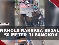 [VIDEO] Ngeri, Detik-Detik Sinkhole Raksasa Sedalam 50 Meter Di Bangkok | U-NEWS