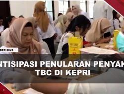 [VIDEO] Pemprov Kepri Terus Ingatkan Masyarakat Untuk Skrining TBC | U-NEWS