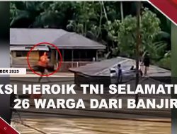 [VIDEO] Aksi Heroik Prajurit TNI Selamatkan 26 Warga Dari Banjir Bandang | U-NEWS
