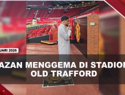 [VIDEO] Momen Bersejarah, Azan Berkumandang di Stadion Old Trafford | U-NEWS