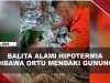 [VIDEO] Balita 1,5 Tahun Alami Hipotermia di Gunung Ungaran, Tim Sar Segera Evakuasi | U-NEWS