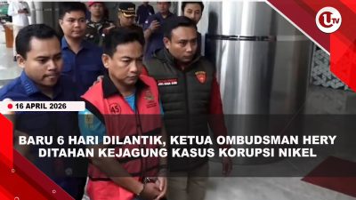 [VIDEO] Baru 6 Hari Dilantik, Ketua Ombudsman Hery Ditahan Kejagung Kasus Korupsi Nikel | U-NEWS