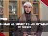 [VIDEO] Ahmad Al Misry Masih Ditahan di Mesir, Pemulangan Ditempuh Lewat Interpol  | U-NEWS