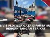 [VIDEO] Aktivis Flotilla Gaza Dij4mbak Hingga Dip4ksa Sujud Dengan Tangan T#rikat | U-NEWS