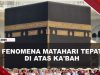 [VIDEO] Fenomena Matahari Tepat di Atas Ka’bah Saat Pada 27 Dan 28 Mei 2026 | U-NEWS