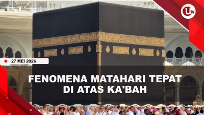 [VIDEO] Fenomena Matahari Tepat di Atas Ka’bah Saat Pada 27 Dan 28 Mei 2026 | U-NEWS