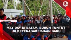 [VIDEO] Buruh Batam Tuntut Revisi UU Ketenagakerjaan Hingga Soroti Outsourcing Dan Laka Kerja | U-NEWS