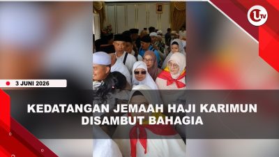 [VIDEO] 120 Jemaah Haji Karimun Tiba di Tanah Air, Disambut Bahagia Pihak Keluarga | U-NEWS