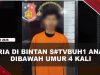[VIDEO] Pacari Anak Dibawah Umur, Pria 22 Tahun di Bintan Nekat S#tvbuhi Korban 4 Kali | U-NEWS