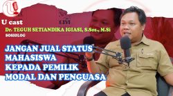 [VIDEO] Jadilah Mahasiswa Sejati Yang Menyuarakan Keresahan Masyarakat | U-CAST #EPS225
