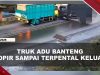 [VIDEO] Horor, Truk Adu Banteng Hingga Sopir Terpental Masuk Saluran Air | U-NEWS