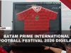 [VIDEO] Batam Prime International Football Festival, Ajang Pembinaan Talenta Muda | U-NEWS