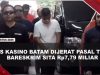 [VIDEO] Bos Kasino Batam Akau Juga Dijerat Pasal TPPU, Ancaman 15 Tahun Penjara | U-NEWS