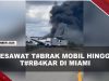 [VIDEO] Pesawat Kargo T#brak Mobil Hingga T#rbakar Di Bandara Miami, 5 Orang T#was | U-NEWS
