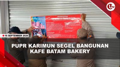 [VIDEO] Bangunan Disegel PUPR Karimun, Kafe Batam Bakery Siap Gugat Ke PTUN-Ombudsman | U-NEWS