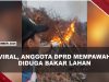 [VIDEO] Diduga Bakar Lahan, Anggota DPRD Mempawah Diperiksa Polres | U-NEWS