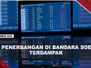 [VIDEO] Erupsi Anak Krakatau Menyebar, 209 Penerbangan di Bandara Soetta Terdampak | U-NEWS