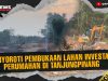 [VIDEO] Developer Buka Lahan Tanpa Izin, Kok Berani? | U-NEWS REPOTASE