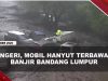 [VIDEO] Banjir Bandang Lumpur Terjang Chile, Mobil Hanyut Hingga Jalanan Tertutup | U-NEWS